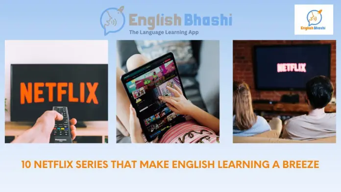 Top Netflix Series for Effortless English Learning