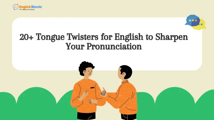 20+ Tongue Twisters for English to Sharpen Your Pronunciation Skills