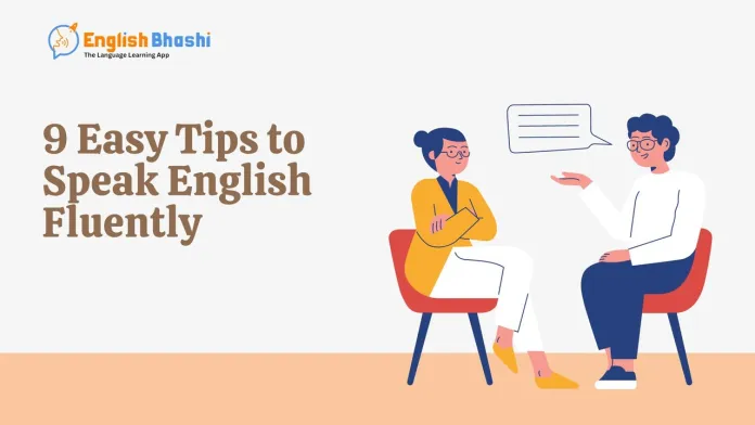 9 Easy Tips to Speak English Fluently