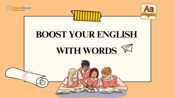 Boost Your English With Words to Improve Vocabulary