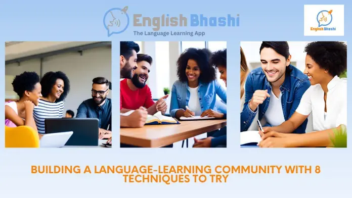 Building a Language-Learning Community With 8 Techniques to Try