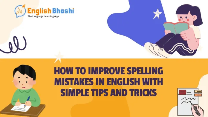 ow to Improve Spelling Mistakes in English With Simple Tips and Tricks