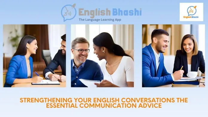 Strengthening Your English Conversations The Essential Communication Advice