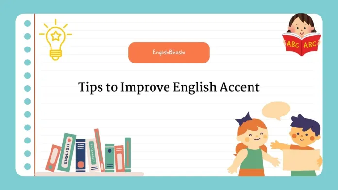 Tips to Improve English Accent and Master Accent